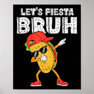 Dabbing Tacos Bruh Cinco de Mayo Fiesta Mexicaanse Poster