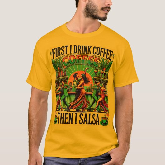 D'abord i Boire du café, puis i T-shirt Salsa, Dan (Devant)