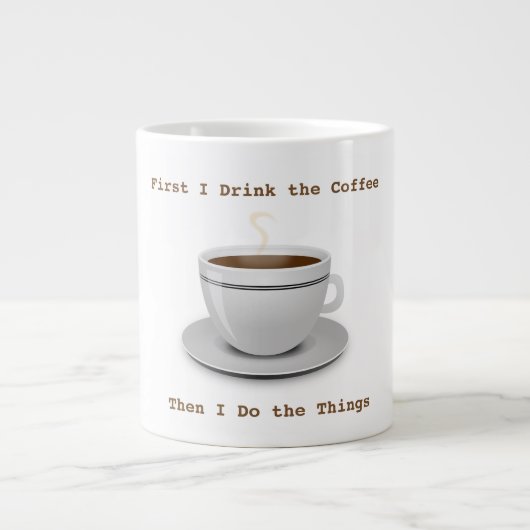 D'abord, je bois le café... Jumbo Mug (Devant)