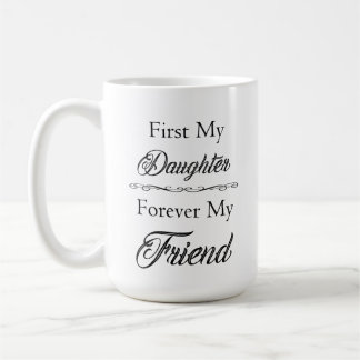 D'abord ma fille, pour toujours ma tasse de
