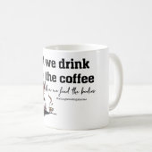 D'abord nous buvons de la Mug de café (Devant droit)