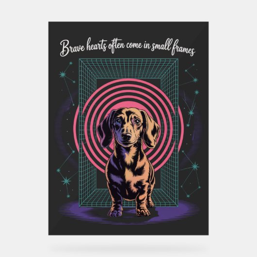 Dachshund Brave Hearts Often Come In Small Frames Acryl Bord (Voorkant)