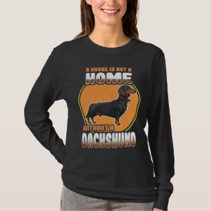 Dachshund Dog Een huis is geen thuis zonder haar T-shirt