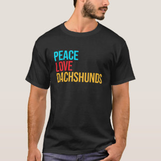Dachshund Doxie Wiener Peace Love Dachshund T-shirt