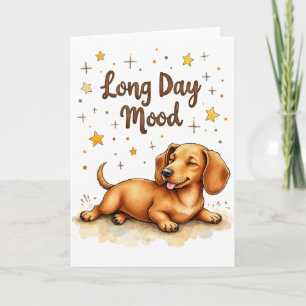 Dachshund "Lange Dag Stemming" Grappige Groet Kaart