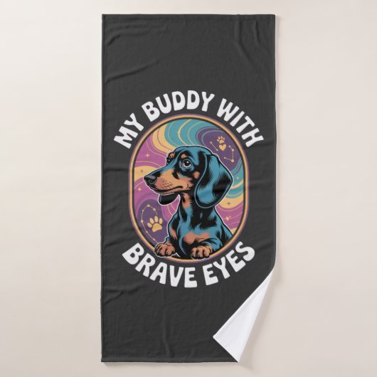 Dachshund My Buddy With Brave Eyes (Serviette de bain)