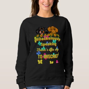 Dachshund Pet Funny Wiener Dog No Lege to Mischief Trui