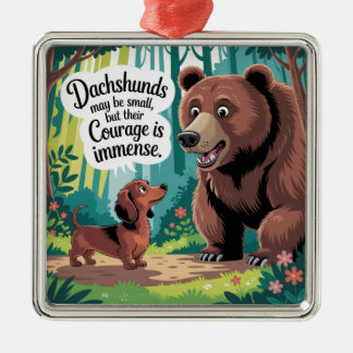 Dachshunds May Be Small Metalen Ornament