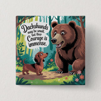 Dachshunds May Be Small Vierkante Button 5,1 Cm