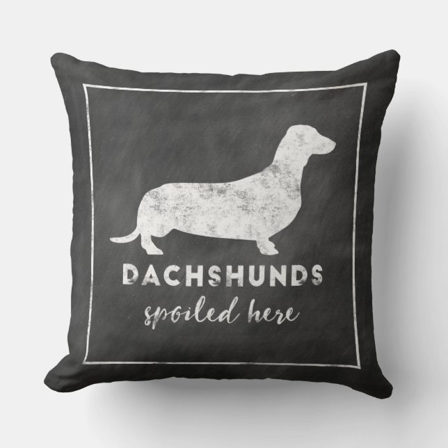 Dachshunds Spoiled here  Chalkboard Kussen (Voorkant)