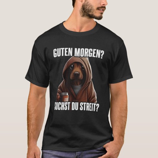 Dackel Spruch Lustig Geschenk i Guten Morgen T-shirt (Voorkant)
