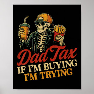 Dad Belasting Als Ik Koop Probeer Ik Skelet Dad Be Poster