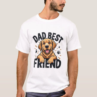 DaD Best Friend  T-shirt