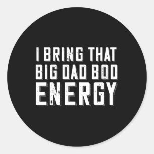 Dad Bod Energy Funny Dad Gezegde Vaderdag Papa Jo Ronde Sticker