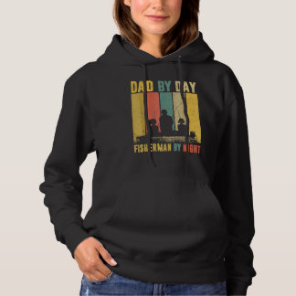 Dad By Day Fisherman By Night Vintage Father s Day Hoodie