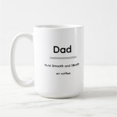 Dad Coffee Mug – Runs Smooth and Steady on Coffee (Gauche)