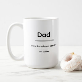 Dad Coffee Mug – Runs Smooth and Steady on Coffee Koffiemok