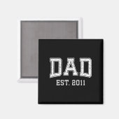 Dad Est 2011 Dad D Fathers Day Ized  Magneet (Voorkant / Achterkant)