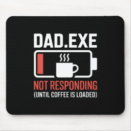 Dad.exe Coffee Not Responding Programmer Desk Muismat