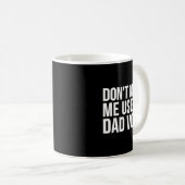 Dad Funny - Don't Make Me Use My Dad Voice Koffiemok (Voorkant rechts)