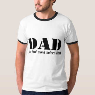 DAD het laatste woord vóór MOM T-Shirt