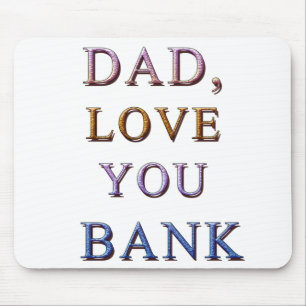 DAD, hou van je BANK 1 Muismat