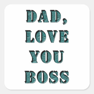 DAD, hou van je BOSS 1 Vierkante Sticker