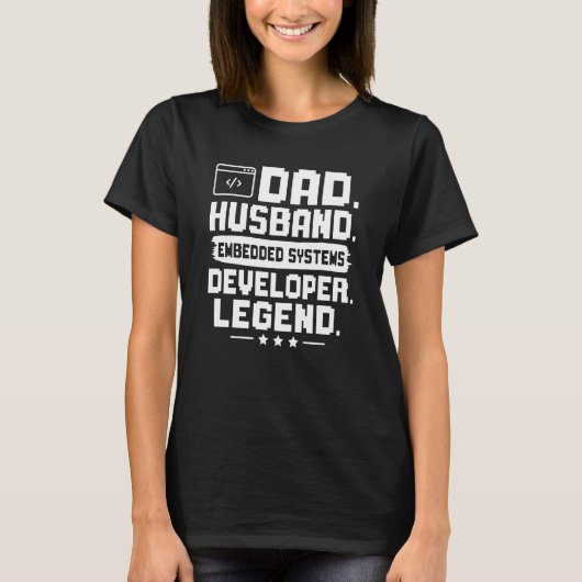 Dad Husband Embedded Systems Developer Legend T-shirt (Voorkant)