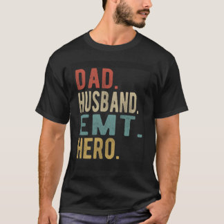 Dad Husband Emt Hero T-shirt