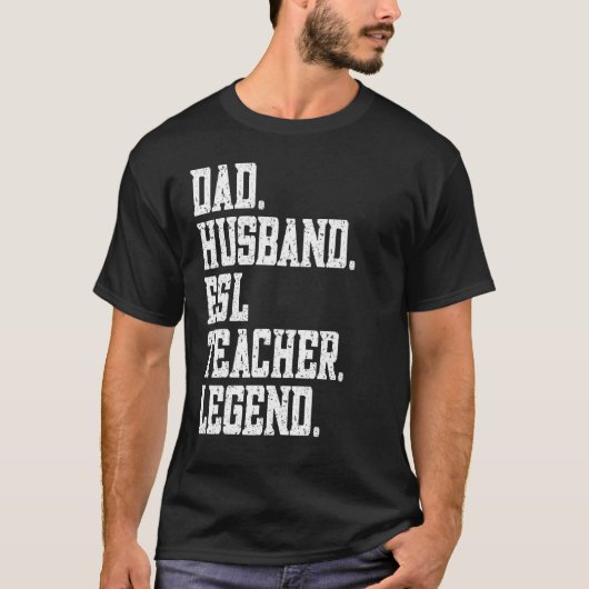 Dad Husband ESL Teacher Legend T-shirt (Voorkant)