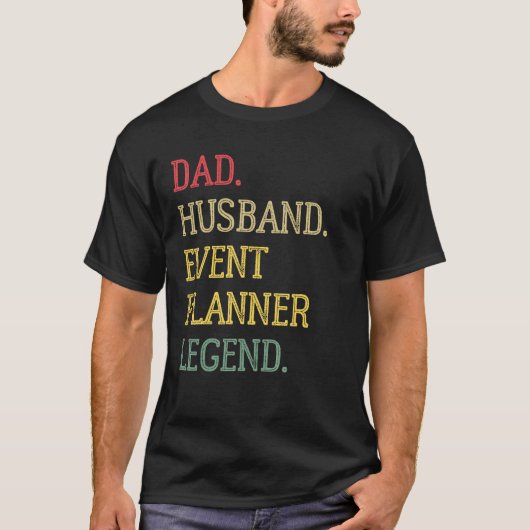 Dad Husband Event Planner Legend Event Planner Dad T-shirt (Voorkant)