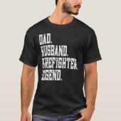 Dad Husband Firefighter Legend T-shirt (Voorkant)