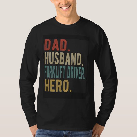 Dad Husband Forklift Driver Hero T-shirt (Voorkant)
