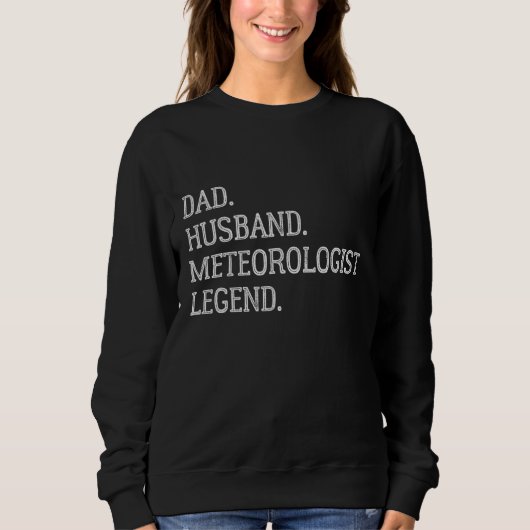 Dad Husband Meteorologist Legend Meteorologist Dad Trui (Voorkant)