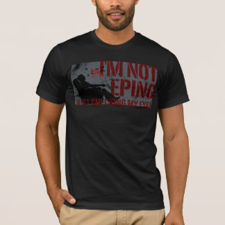 Dad I'm Not Sleeping Just Checking Eyes T-shirt