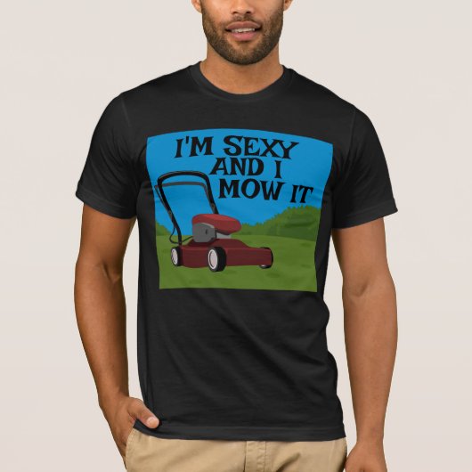 DAD - I'M SEXY AND I MOW IT FUNNY T-SHIRT (Devant)