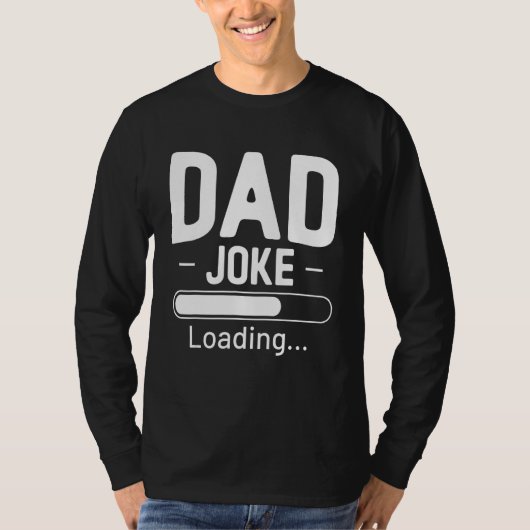 Dad Joke Loading Father s Day T-shirt (Voorkant)