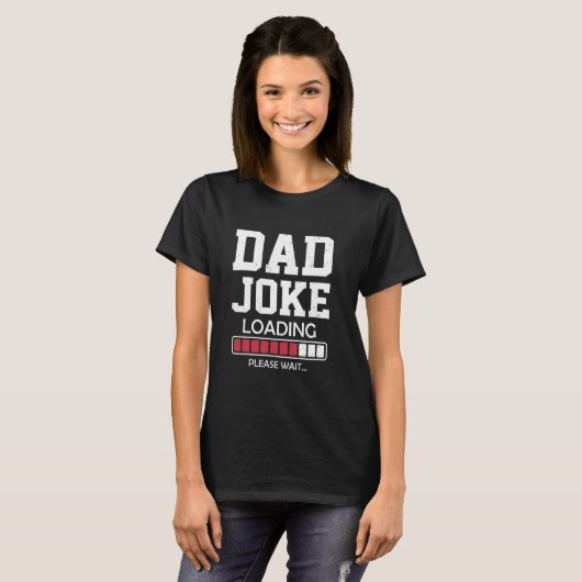 Dad Joke Loading Funny Father Dad Humor T-shirt (Voorkant volledig)