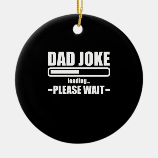 Dad Joke Loading Funny Father Grandpa Daddy Father Keramisch Ornament (Voorkant)