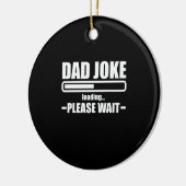 Dad Joke Loading Funny Father Grandpa Daddy Father Keramisch Ornament (Links)