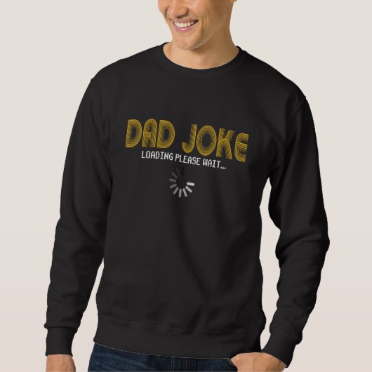 Dad Joke Loading Please Wait Costume Father s Day  Trui (Voorkant)