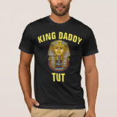 DAD KING DADDY TUT FUNNY T-SHIRTS (Voorkant)