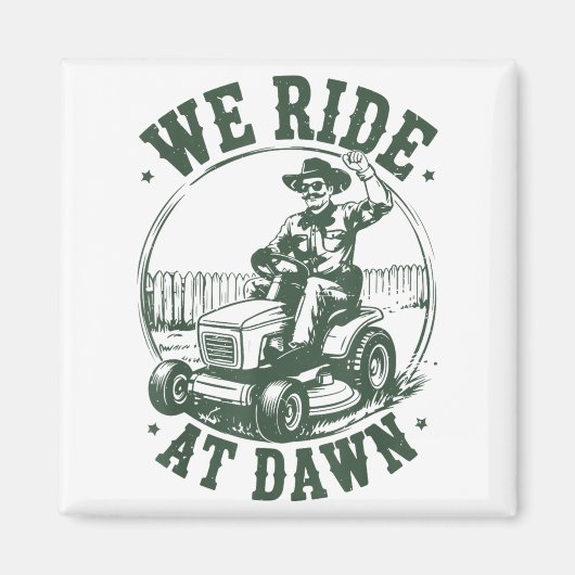 Dad Lawn Mower We Ride At Dawn Funny Mowing Gift G Magneet (Voorkant)