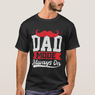 Dad Mode altijd op T-shirt Gift