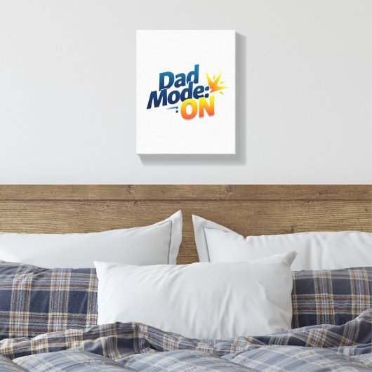 Dad Mode ON Wall Art – Grappig Canvas voor Vaders  Afdruk (Insitu (Slaapkamer))