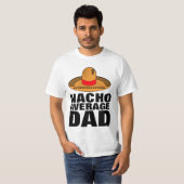 DAD NACHO GEMIDDELDE DAD Vaderdag T-SHIRTS (Voorkant volledig)