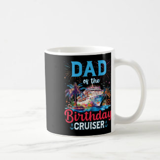 Dad Of The Birthday Cruiser Funny Cruise Birthday  Koffiemok