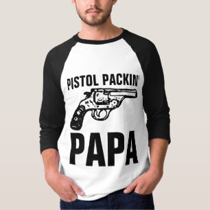 DAD PISTOOL 'PISTOL PAKKIN' PAPA T-Shirts