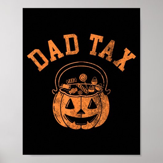 Dad Tax Halloween Trick Or Treat Candy Pumkin Dad Poster (Voorkant)