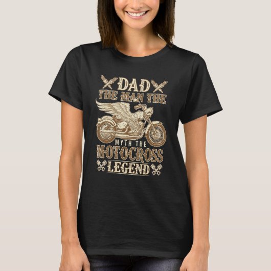 Dad The Man The Myth The Motocross Legend Biker Mo T-shirt (Voorkant)